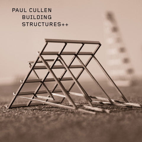 Paul Cullen: Building Structures ++