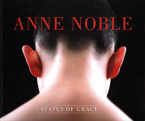 Anne Noble: States of Grace